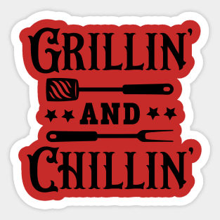 Grillin' and Chillin' Sticker